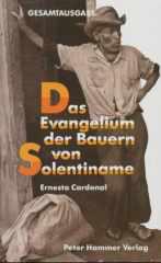 Ernesto Cardenal: Das Evangelium der Bauern von Solentiname. Gespräche über das Leben Jesu in Lateinamerika