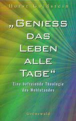 Horst Goldstein: . Eine befreiende Theologie des Wohlstandes