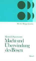 Heinrich Spaemann: Macht und berwindung des Bsen. 