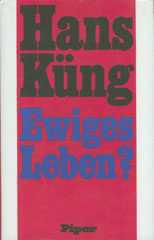 Hans Kng: Ewiges Leben?. 