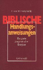 Hubert Frankemölle: Biblische Handlungsanweisungen. Beispiele pragmatischer Exegese