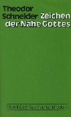 Theodor Schneider: Zeichen der Nhe Gottes. Grundri der Sakramententheologie