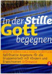 Brigitta Krmer / Carla Renner-Schfftlein: In der Stille Gott begegnen. Spirituelle Angebote fr die Gruppenarbeit mit Kindern und Erwachsenenmit Liedanhang