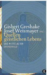 Quellen geistlichen Lebens. Band 2: Das Mittelalter