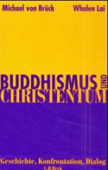 Michael von Brck / Lai Whalen: Buddhismus und Christentum. Geschichte, Konfrontation, Dialog