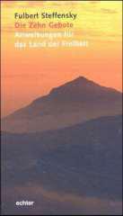 Fulbert Steffensky: Die Zehn Gebote. Anweisungen fr das Land der Freiheit