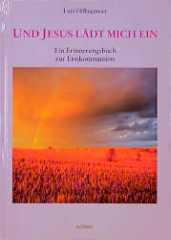 Lutz Hillingmeier: Und Jesus ldt mich ein. Ein Erinnerungsbuch zur Erstkommunion