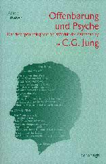 Alfred Etheber: Offenbarung und Psyche. Eine fundamentaltheologische Untersuchung des tiefpsychologischen Verstndnisses der Offenbarung bei C. G. Jung