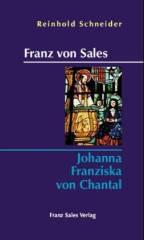 Reinhold Schneider: Franz von Sales - Johanna Franziska von Chantal. 