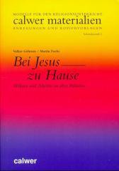 Martin Fuchs / Volker Ghrum: Bei Jesus zu Hause. Wohnen und Arbeiten im alten Palstina dargestellt an einem Hausmodell mit Aussschneidebogen und Kopiervorlagen.
