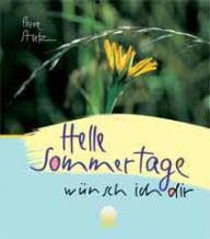Pierre Stutz: Helle Sommertage wnsch ich dir. 
