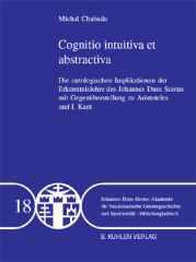 Michal Chabada: Cognitio intuitiva et abstractiva. Die ontologischen Implikationen der Erkenntnislehre des Johannes Duns Skotus mit Gegenberstellung zu Aristoteles und I. Kant