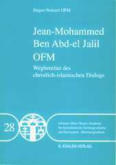 Jrgen Neitzert: Jean-Mohammed Ben Abd-el Jalil OFM. Wegbereiter des christlich-islamischen Dialogs