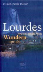 Patrick Theillier: Lourdes. Wenn man von Wundern spricht