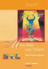 Mein Bild von Ostern. Was Prominente glauben