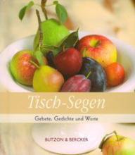 Tisch-Segen. Gebete, Gedichte und Worte