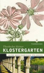 Rita Kopp: Thorbeckes kleiner Klostergarten. Altes Kruterwissen fr heute