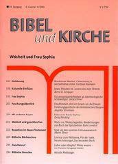 Bibel und Kirche - 59. Jahrgang (4 / 2004). Thema: Weisheit und Frau Sophia