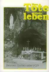 Francois Reckinger: Wenn Tote wieder leben. Wunder: Zeichen Gottes oder PSI?