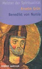 Anselm Grn: Benedikt von Nursia. 