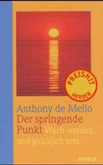 Anthony de Mello: Der springende Punkt. 