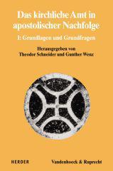 Das kirchliche Amt in apostolischer Nachfolge. I. Grundlagen und Grundfragen