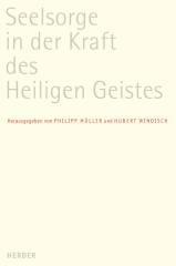 Seelsorge in der Kraft des Heiligen Geistes. Festschrift fr Weihbischof Paul Wehrle