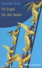 Anselm Grn: 50 Engel fr die Seele. 