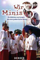 Erich Schredl: Wir Minis. Fr Mdchen und Jungen, die einer groen Sache dienen