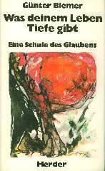 Gnter Biemer: Was deinem Leben Tiefe gibt. Eine Schule des Glaubens