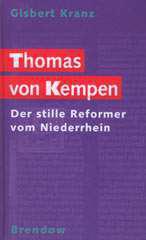 Gisbert Kranz: Thomas von Kempen. Der stille Reformer vom Niederrhein