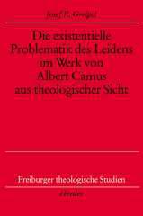 Josef R. Greipel: Die existentielle Problematik des Leidens im Werk von Albert Camus aus theologischer Sicht. 