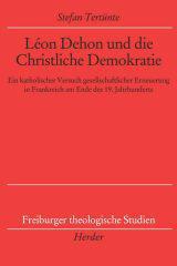 Stefan Tertnte: Lon Dehon und die Christliche Demokratie. Ein katholischer Versuch gesellschaftlicher Erneuerung in Frankreich am Ende des 19. Jahrhunderts