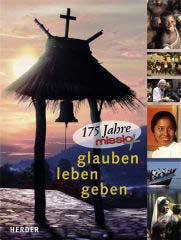 glauben. leben. geben.. 175 Jahre missio