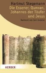 Hartmut Stegemann: Die Essener, Qumran, Johannes der Tufer und Jesus. 
