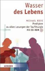 Michael Roos: Wasser des Lebens. Predigten zu allen Lesungen der Taufliturgie