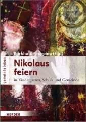 Nikolaus feiern. in Kindergarten, Schule und Gemeinde