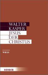 Walter Kasper: Jesus der Christus. mit einem Vorwort des Autors zur Neuausgabe