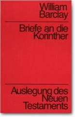 William Barclay: Auslegung des Neuen Testaments. Briefe an die Korinther