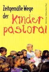 Zeitgeme Wege der Kinderpastoral. 