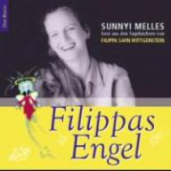 Filippas Engel - CD. Sunnyi Melles liest aus den Tagebchern von Prinzessin Filippa Sayn-Wittgenstein