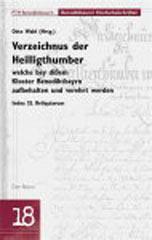 Verzeichnus der Heilligthumber welche bey dissem Kloster Benediktbeyrn aufbehalten und verehrt werden. Index SS. Reliquiarium