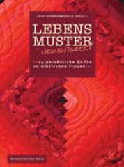 Lebensmuster neu entdeckt. 14 persnliche Quilts zu biblischen Frauen