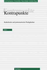 Erich Garhammer / Ursula Roth: Kontrapunkte. Katholische und protestantische Predigtkultur