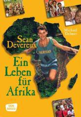 Michael Delmer: Sean Devereux - Ein Leben für Afrika. 
