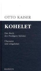 Otto Kaiser: Kohelet. Das Buch des Predigers Salomo bersetzt und eingeleitet