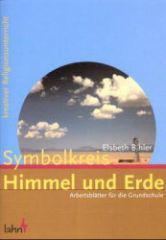 Elsbeth Bihler: Symbolkreis Himmel und Erde. Arbeitsbltter fr die Grundschule