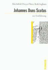 Mechthild Dreyer / Mary Beth Ingham: Johannes Duns Scotus zur Einfhrung. 