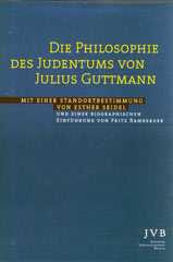 Julius Guttmann: Die Philosophie des Judentums. Mit einer Standortbestimmung von Esther Seidel und einer biographischen Einfhrung von Fritz Bamberger