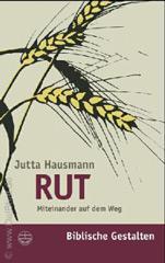 Jutta Hausmann: Rut. Miteinander auf dem Weg